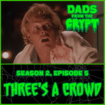 Dads From the Crypt: Not Your Father's Horror Podcast