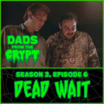 Dads From the Crypt: Not Your Father's Horror Podcast