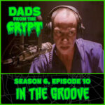 Dads From the Crypt: Not Your Father's Horror Podcast